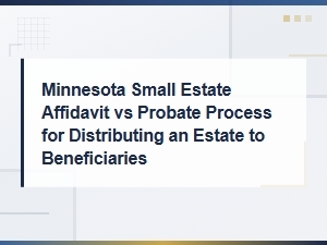 Minnesota Estate Distribution: Affidavit vs Probate