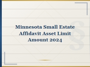 Minnesota Small Estate Affidavit Asset Limit for 2024