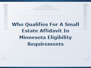 Minnesota Small Estate Affidavit Eligibility Requirements