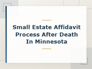 Minnesota Small Estate Affidavit Forms and Process